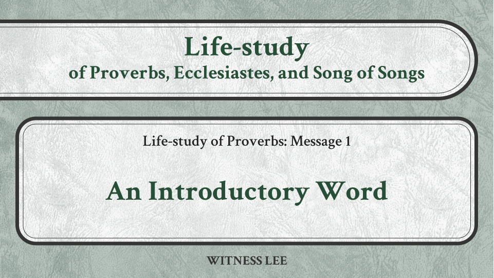 Life-study of Proverbs, Ecclesiastes, and Song of Songs
