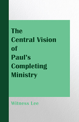 The Central Vision of Paul's Completing Ministry