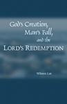 God's Creation, Man's Fall, and the Lord's Redemption