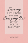 Serving in the Body for the Carrying Out of the Lord's Recovery